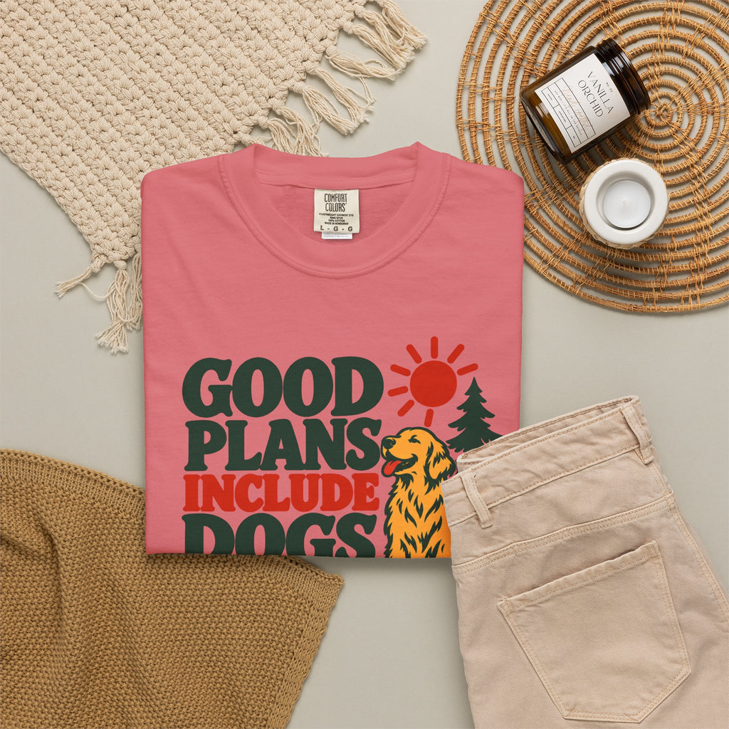 Good Plans Include Dogs T-Shirt