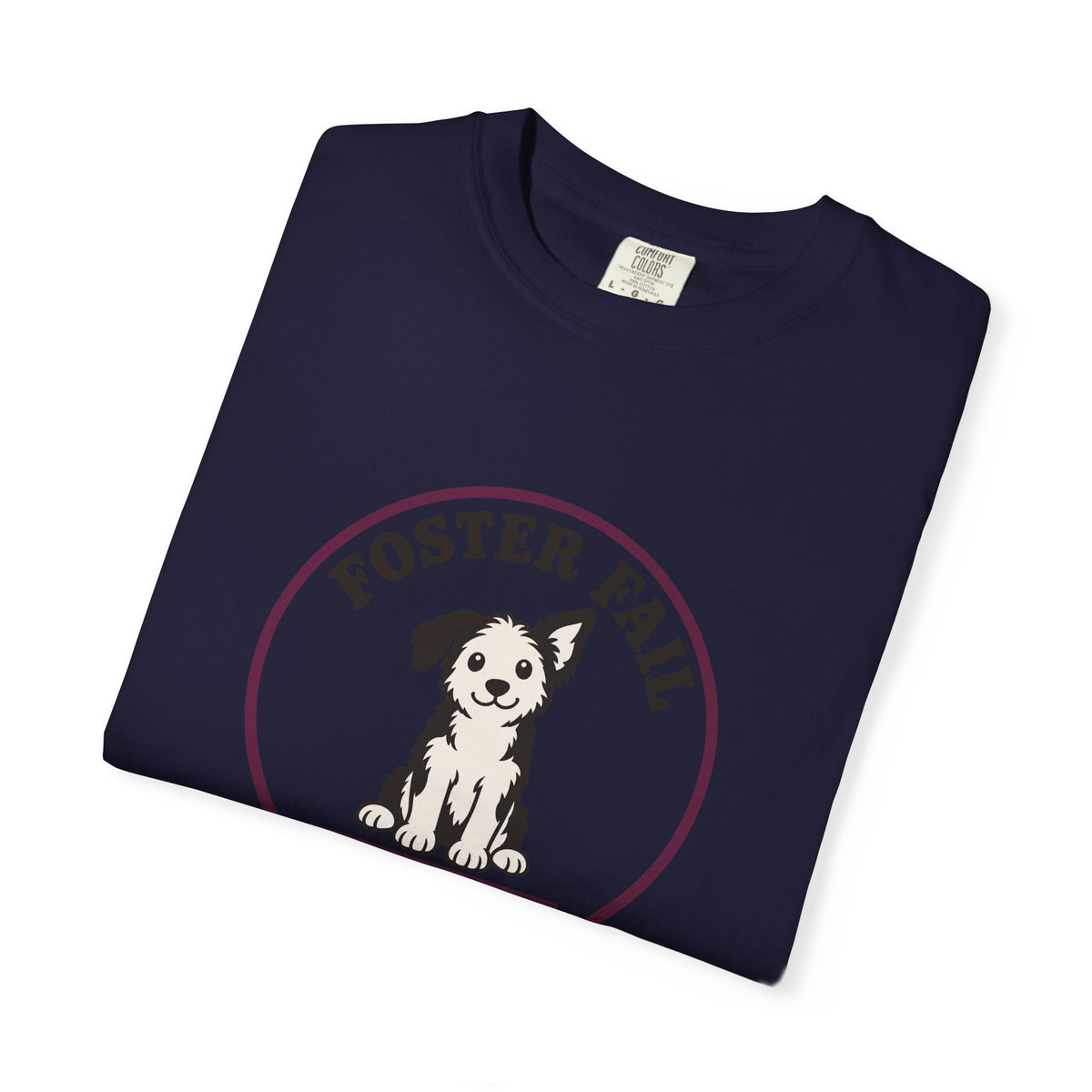 Foster Fail Only A Week T-Shirt