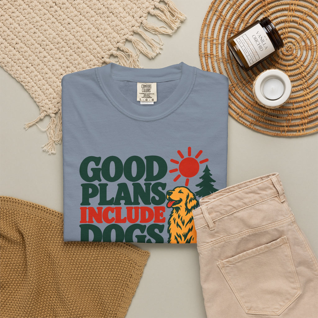 Good Plans Include Dogs T-Shirt
