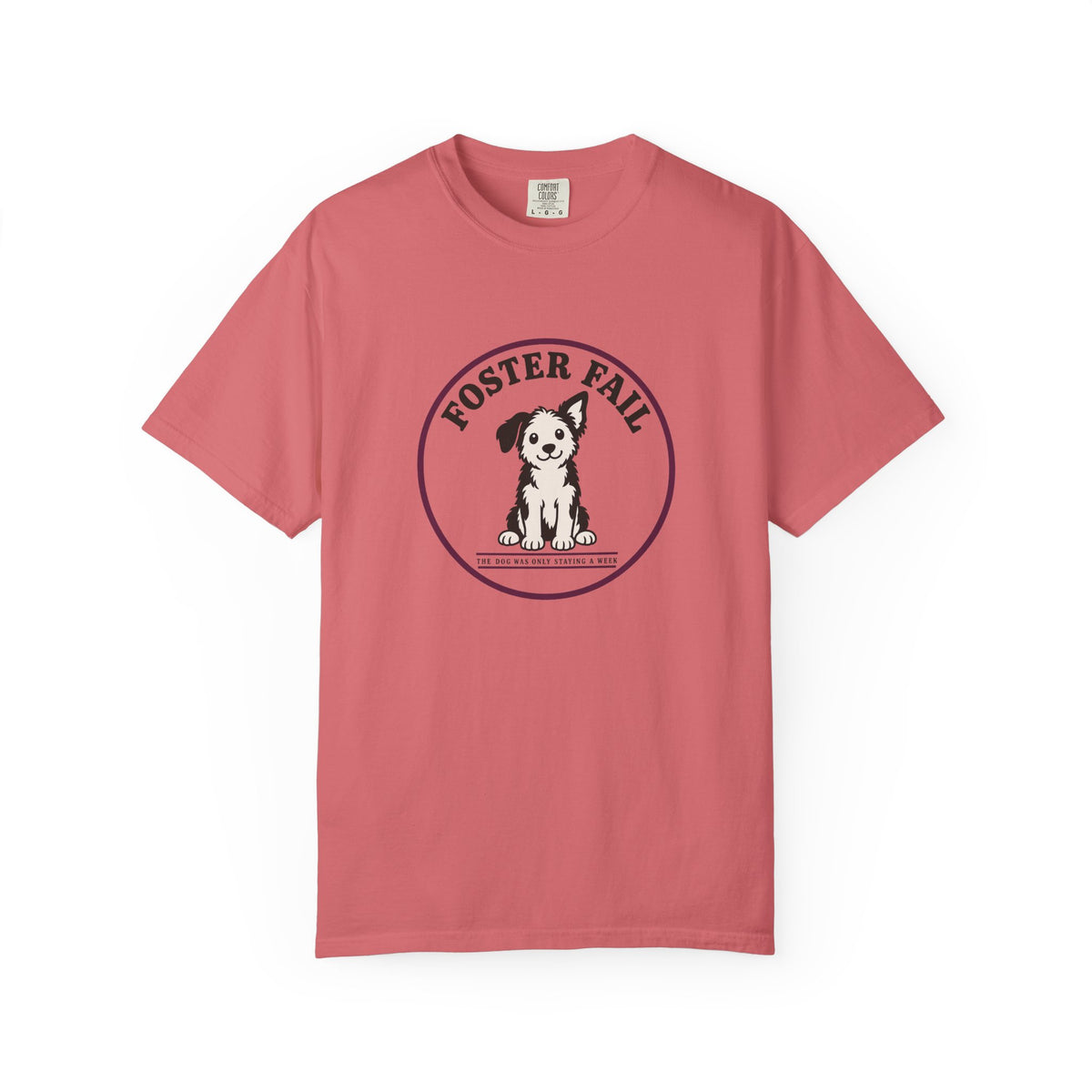 Foster Fail Only A Week T-Shirt