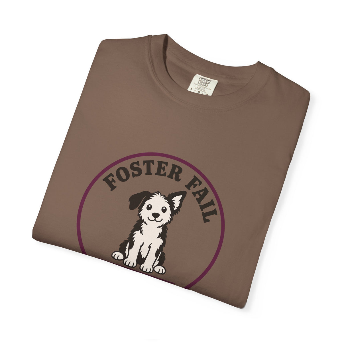Foster Fail Only A Week T-Shirt