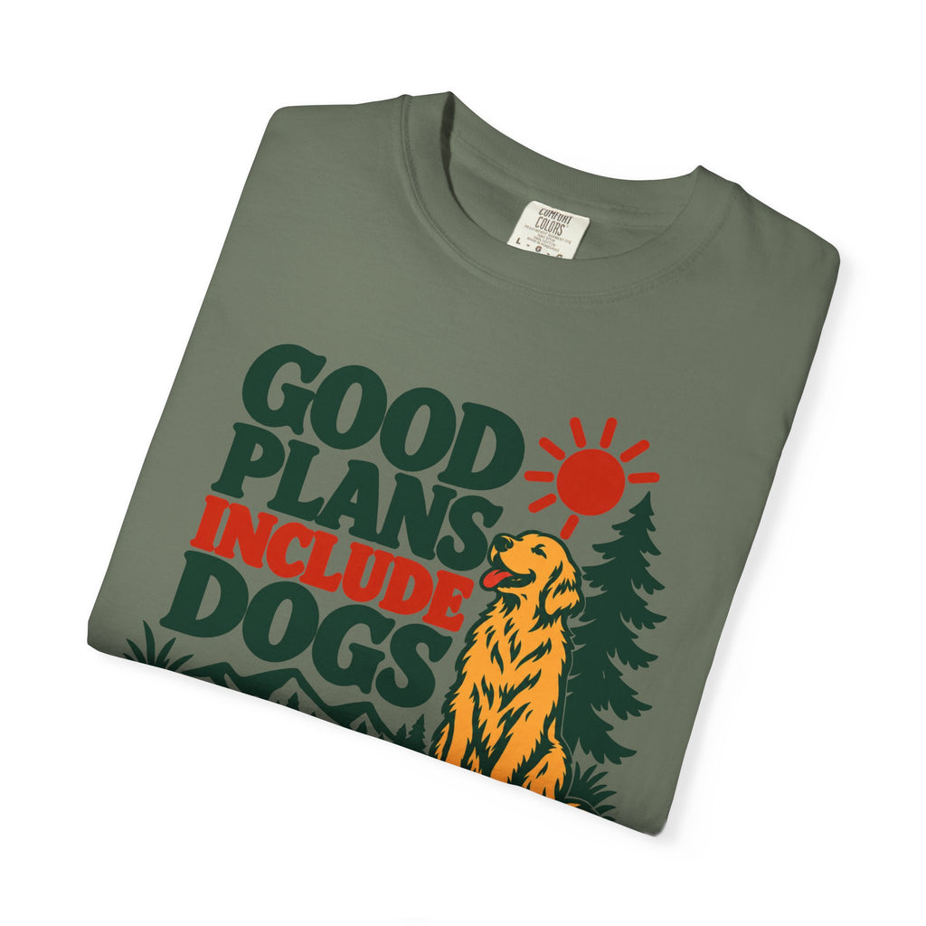 Good Plans Include Dogs T-Shirt
