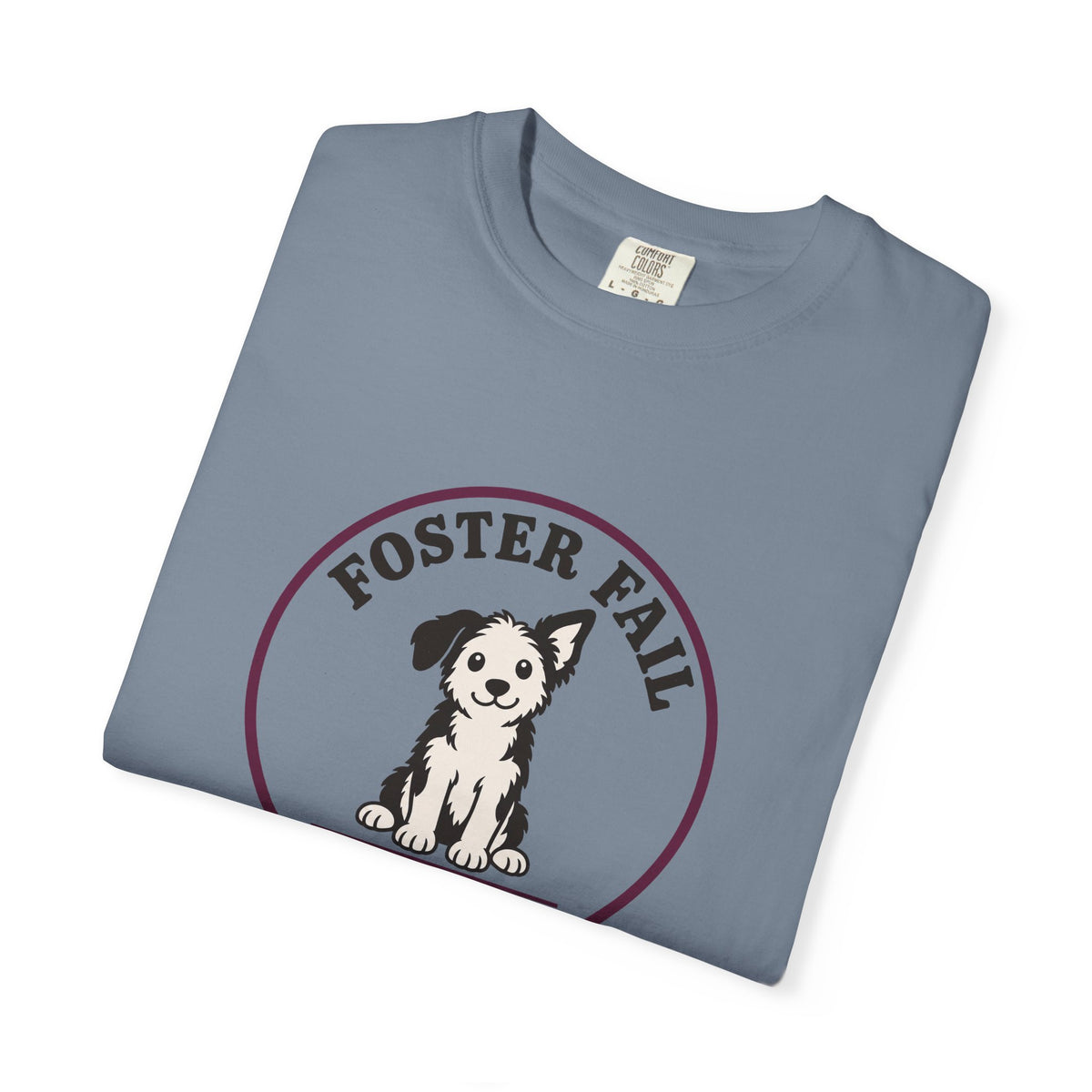 Foster Fail Only A Week T-Shirt
