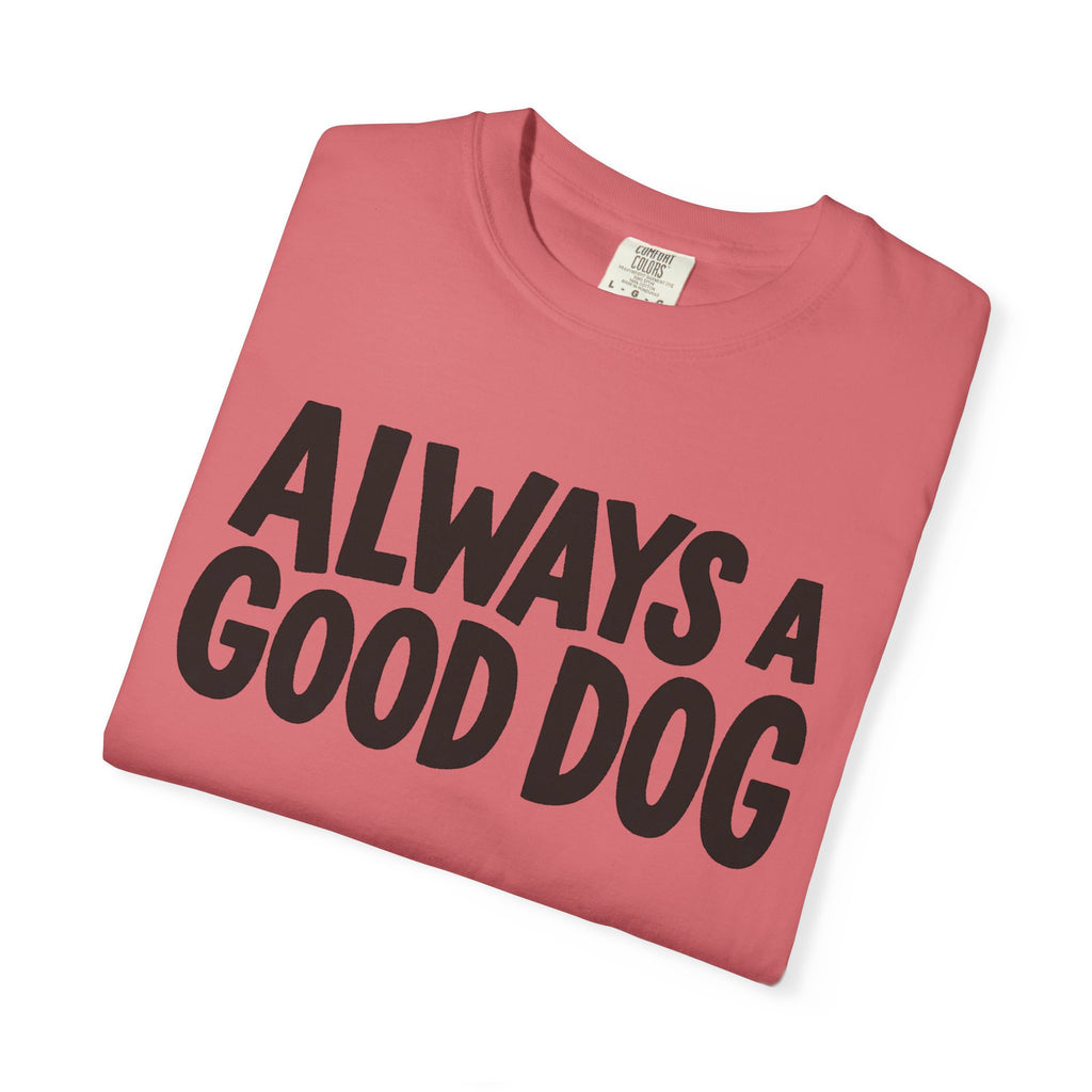 Always A Good Dog