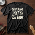 pick12:i-have-plans-theyre-with-my-dog:Black