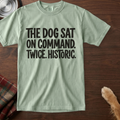 pick12:sat-on-command-historic-dog-t-shirt:Bay