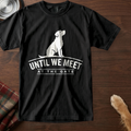 pick12:until-we-meet-at-the-gate-dog-t-shirt:Black