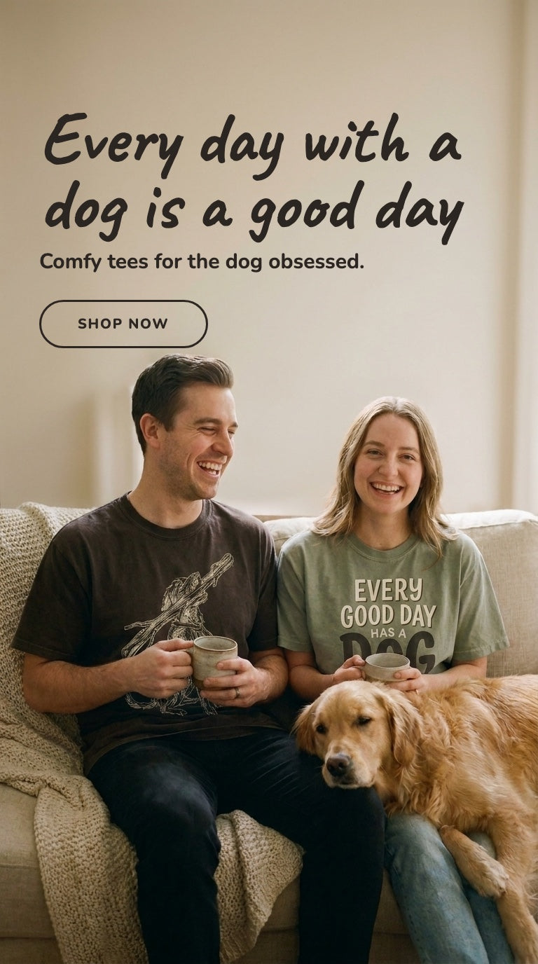 Every day with a dog is a good day — comfy tees for the dog obsessed. Shop now.